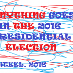 ANYTHING GOES IN THE 2016 ELECTION