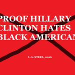 PROOF HILLARY HATES BLACK AMERICANS