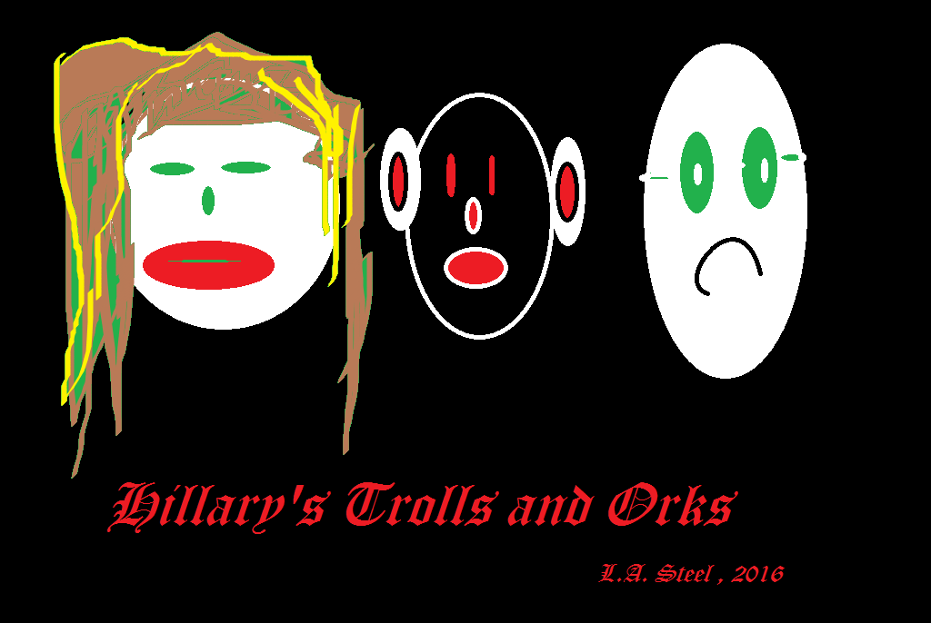 Hillary's Trolls and Orks