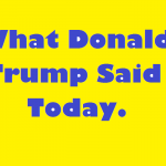 what donald trump said today