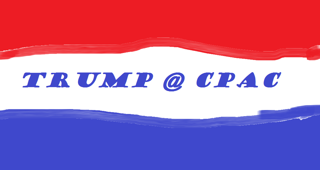 TRUMP @ CPAC 2017
