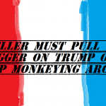 mueller must pull the trigger on trump 2018